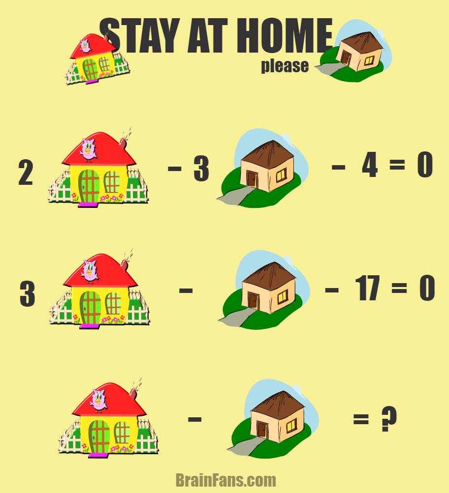 Brain teaser - Number And Math Puzzle - stay at home puzzle - New stay at home math puzzle is ready for you to be solved in minutes. Can you do it? Please remember - staying at home is the best option during these hard times. Stay healthy!