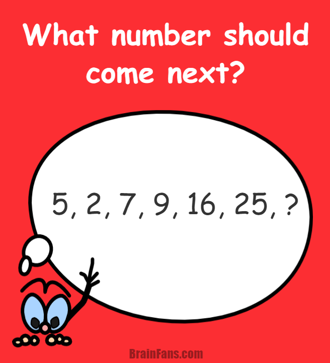 Brain teaser - Number And Math Puzzle - what number should come next - What number will come next in the series? Follow the pattern and find the number in this maths puzzle. The question mark should be replaced by your number. Do you already know?
