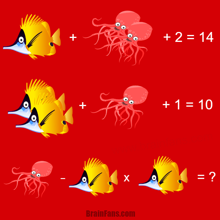 Brain teaser - Number And Math Puzzle - Yellow cartoon fish and octopus - This math puzzle has been baffling the Internet nowadays. Can you figure it out? It's harder than it looks. You have to find the details. Can you solve this puzzle easily? Octopus and fish might confuse your thinking. If you solve it, please like it on Facebook;)
