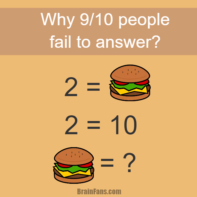 Brain teaser - Picture Logic Puzzle - 9 out of 10 people fail to answer correctly - 9 out of 10 people fail to answer correctly. Please solve this picture logic puzzle ASAP to prove that you are the genius!